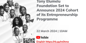 Programme entreprenariat de la fondation Tony Elumelu 2024 : 1 104 entrepreneurs retenus